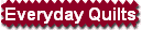 Everyday Quilts