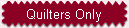Quilters Only